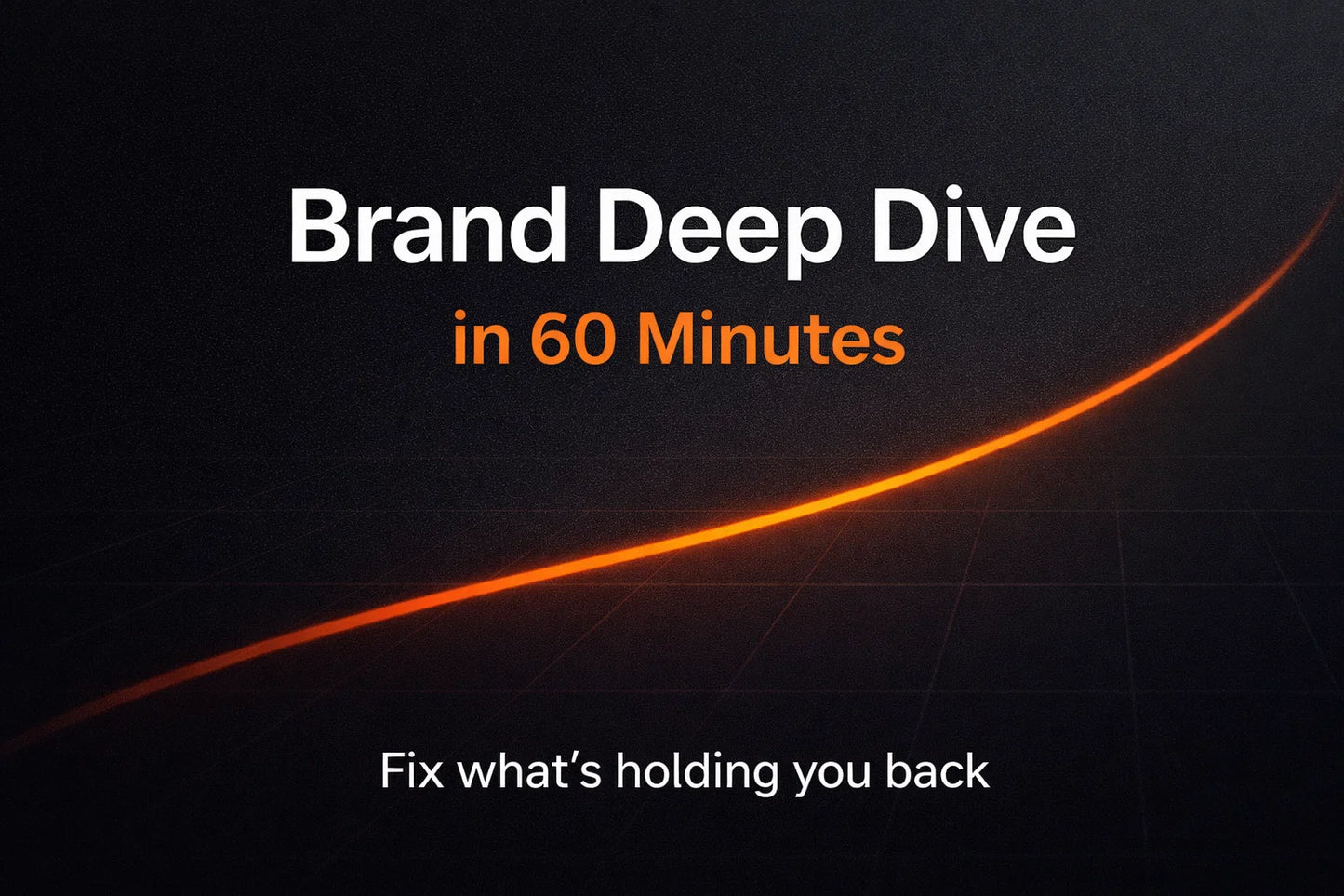 Live Call: Brand Deep Dive Session (60min)